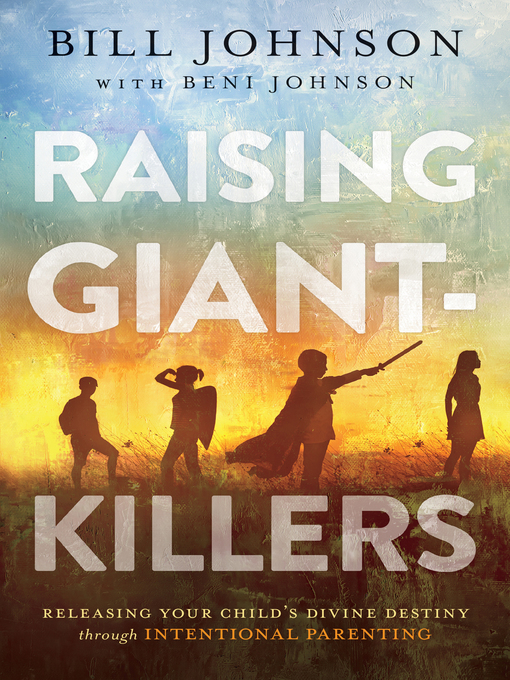Title details for Raising Giant-Killers by Bill Johnson - Wait list